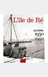 L'Île de Ré, 1950-1960-1970