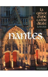 La Grâce d'une Cathédrale: Nantes